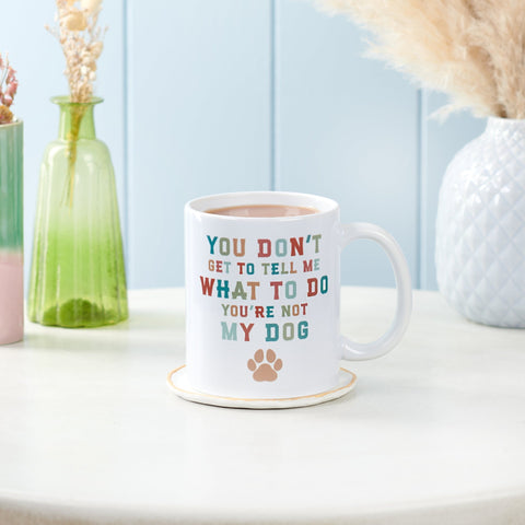 Funny You Are Not My Dog Mug - Oakdene Designs