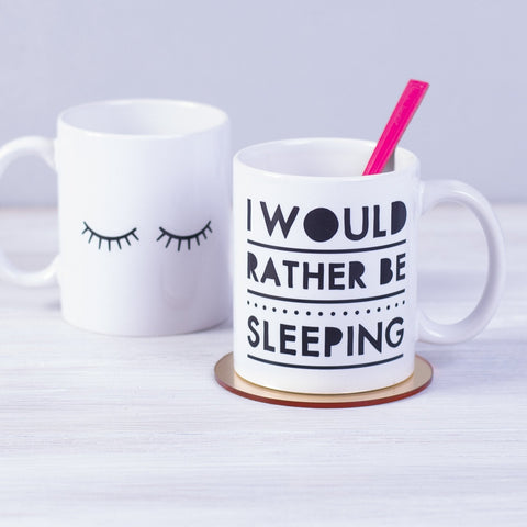 'I Would Rather Be Sleeping' Ceramic Mug - Oakdene Designs