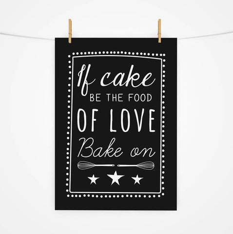 If Cake Be The Food Of Love Print - Oakdene Designs