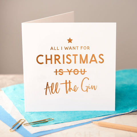 Oakdene Designs Cards 'All I Want For Christmas' Copper Foiled Funny Gin Card