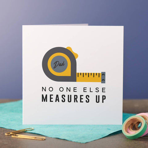 Oakdene Designs Cards No One Measures Up Dad Card