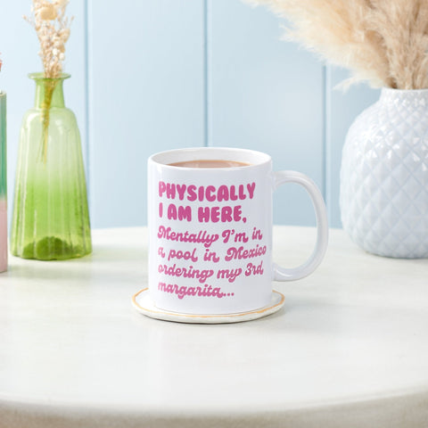 Oakdene Designs Mugs Funny Physically I Am Here Mug