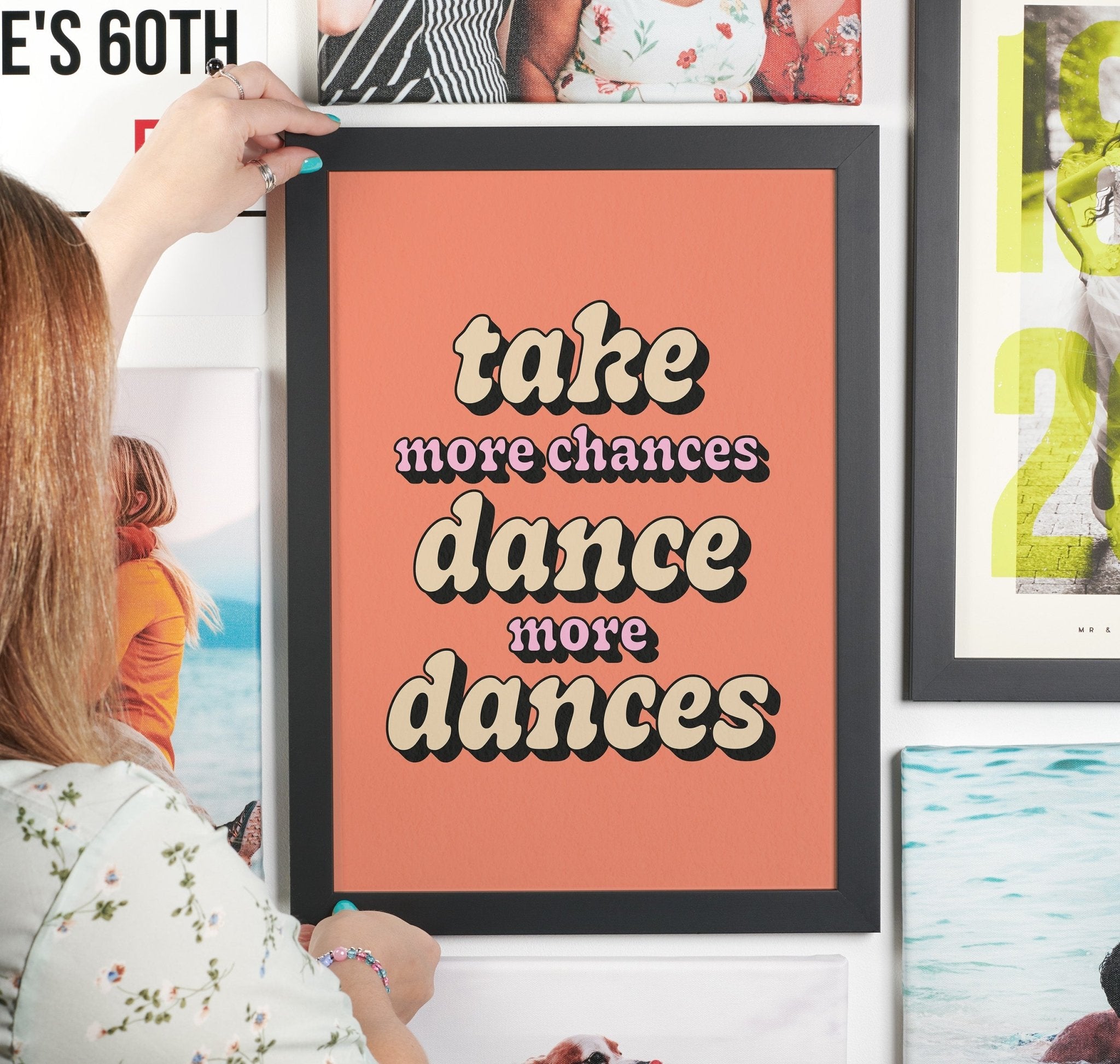 Oakdene Designs Prints Framed Take More Chances, Dance More Dances Print