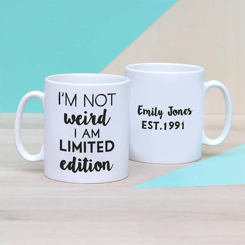 Personalised 'I'm Not Weird I Am Limited Edition' Mug - Oakdene Designs