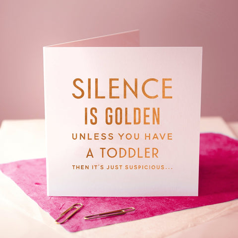 'Silence Is Golden' Funny Copper Foiled Baby Card - Oakdene Designs