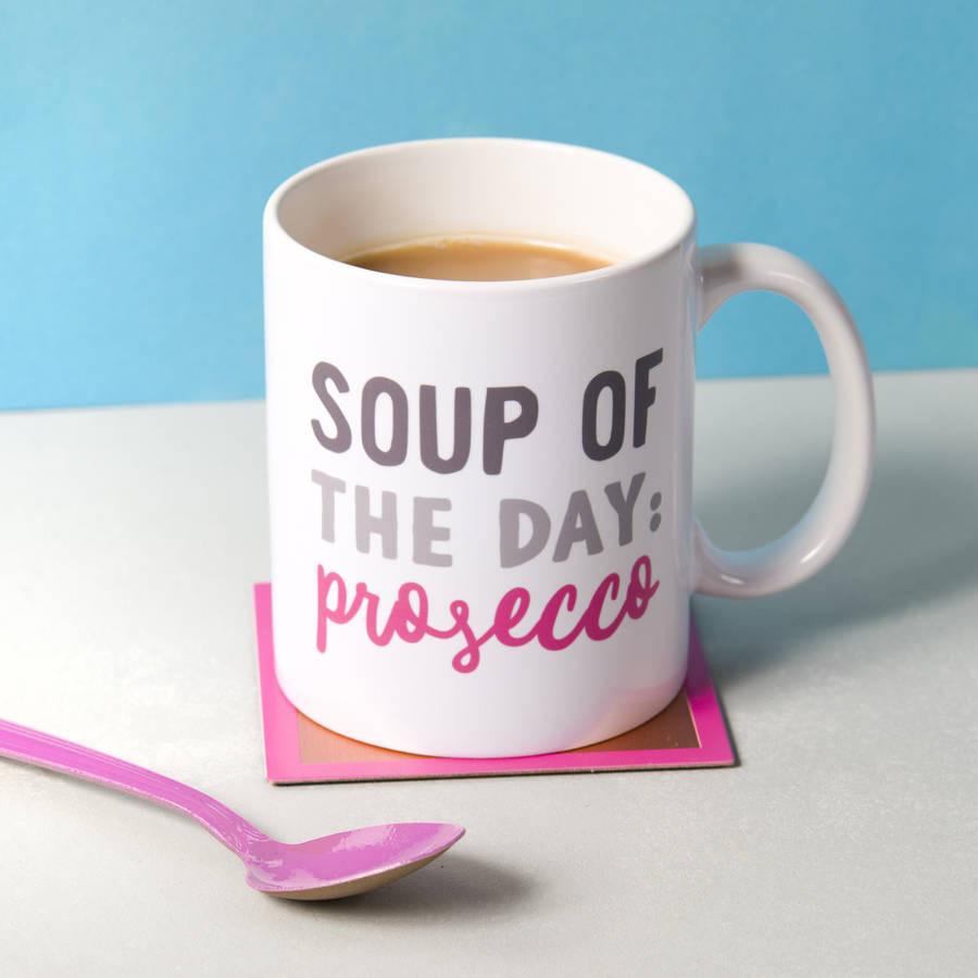 'Soup Of The Day: Prosecco' Ceramic Mug - Oakdene Designs