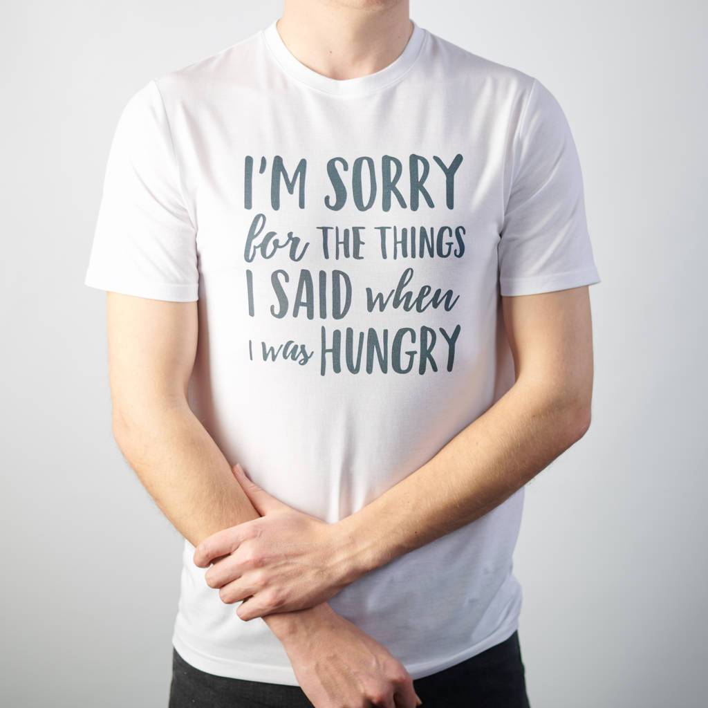 'Things I Said When I Was Hungry' Men's T Shirt - Oakdene Designs